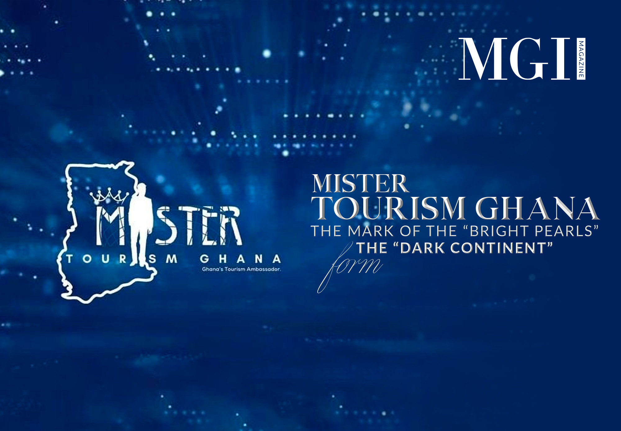 Mister Tourism Ghana - The mark of the “bright pearls” from the “dark continent”
